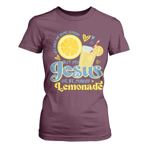 Life Gave Me Some Lemons But My Jesus He Be Makin Lemonade T Shirt For Women TS11 Maroon Print Your Wear