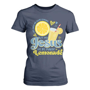 Life Gave Me Some Lemons But My Jesus He Be Makin Lemonade T Shirt For Women TS11 Navy Print Your Wear