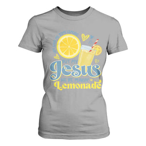 Life Gave Me Some Lemons But My Jesus He Be Makin Lemonade T Shirt For Women TS11 Sport Gray Print Your Wear
