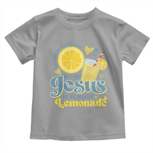Life Gave Me Some Lemons But My Jesus He Be Makin Lemonade Toddler T Shirt TS11 Sport Gray Print Your Wear