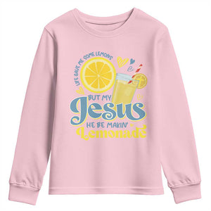 Life Gave Me Some Lemons But My Jesus He Be Makin Lemonade Youth Sweatshirt TS11 Light Pink Print Your Wear