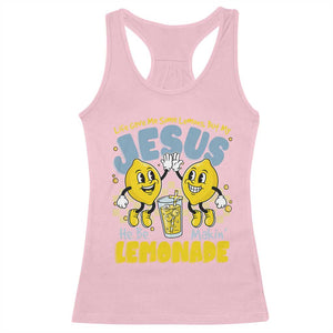 Life Gave Me Some Lemons But My Jesus He Be Makin Lemonade Racerback Tank Top Retro Lemon TS11 Light Pink Print Your Wear
