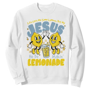 Life Gave Me Some Lemons But My Jesus He Be Makin Lemonade Sweatshirt Retro Lemon TS11 White Print Your Wear