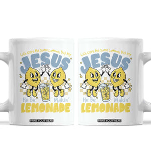 Life Gave Me Some Lemons But My Jesus He Be Makin Lemonade Coffee Mug Retro Lemon TS11 White Print Your Wear