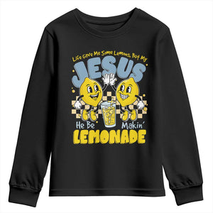 Life Gave Me Some Lemons But My Jesus He Be Makin Lemonade Youth Sweatshirt Retro Lemon TS11 Black Print Your Wear