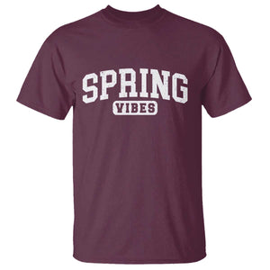 Spring Vibes T Shirt Spring Break Easter Day Bold Text TS11 Maroon Print Your Wear