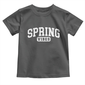 Spring Vibes Toddler T Shirt Spring Break Easter Day Bold Text TS11 Dark Heather Print Your Wear