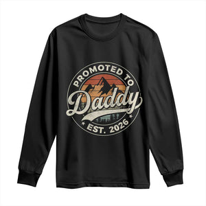 Promoted To Daddy Est 2026 Long Sleeve Shirt Soon to Be Dad Retro Baby Announcement TS11 Black Print Your Wear