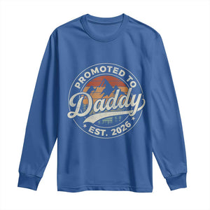 Promoted To Daddy Est 2026 Long Sleeve Shirt Soon to Be Dad Retro Baby Announcement TS11 Royal Blue Print Your Wear