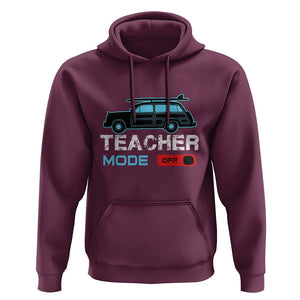 Funny Summer Vacation Hoodie Teacher Mode Off Beach Van Surfing TS11 Maroon Print Your Wear