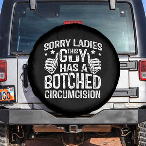Funny Sorry Ladies This Guy Has A Botched Circumcision Spare Tire Cover TS11 No hole Black Print Your Wear