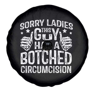 Funny Sorry Ladies This Guy Has A Botched Circumcision Spare Tire Cover TS11 Print Your Wear