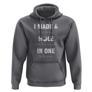 Funny Golf Hoodie I Made A Hole In One Ball TS11 Charcoal Print Your Wear