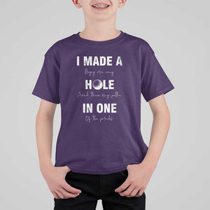 Funny Golf T Shirt For Kid I Made A Hole In One Ball TS11 Purple Print Your Wear