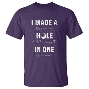 Funny Golf T Shirt I Made A Hole In One Ball TS11 Purple Print Your Wear