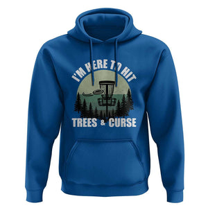 Funny Disc Golf Hoodie I'm Here To Hit Trees And Curse Vintage Retro Flying Target TS11 Royal Blue Print Your Wear