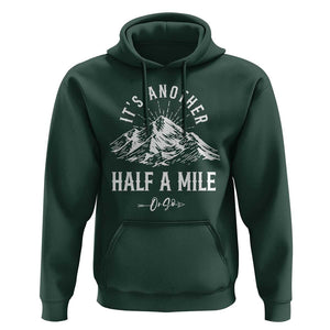 Hiking Lover Hoodie It's Another Half A Mine Or So Mountain Arrow TS11 Dark Forest Green Print Your Wear