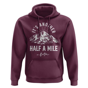 Hiking Lover Hoodie It's Another Half A Mine Or So Mountain Arrow TS11 Maroon Print Your Wear