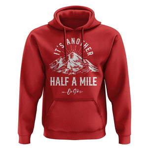 Hiking Lover Hoodie It's Another Half A Mine Or So Mountain Arrow TS11 Red Print Your Wear