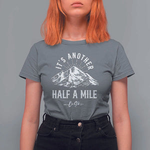 Hiking Lover T Shirt For Women It's Another Half A Mine Or So Mountain Arrow TS11 Charcoal Print Your Wear