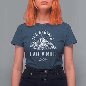 Hiking Lover T Shirt For Women It's Another Half A Mine Or So Mountain Arrow TS11 Navy Print Your Wear