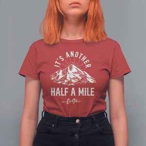 Hiking Lover T Shirt For Women It's Another Half A Mine Or So Mountain Arrow TS11 Red Print Your Wear