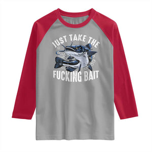 Funny Fisherman Raglan Shirt Just Take Fucking Bait Catfish Hunter Fishing TS11 Sport Gray Red Print Your Wear