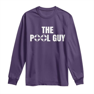 Funny Swimming Lover Long Sleeve Shirt The Pool Guy Expert TS11 Purple Print Your Wear