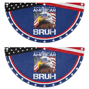 Funny All American Bruh Bald Eagle Patriotic Fan Flag American Flag 4th Of July