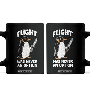 Penguin Flight Was Never An Option Coffee Mug Funny Dark Humor