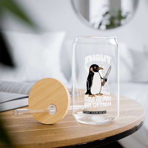 Penguin Flight Was Never An Option Glass Can Funny Dark Humor