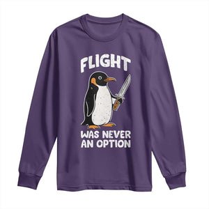 Penguin Flight Was Never An Option Long Sleeve Shirt Funny Dark Humor