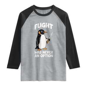 Penguin Flight Was Never An Option Raglan Shirt Funny Dark Humor