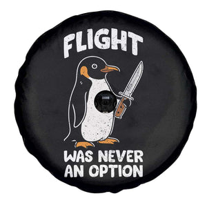 Penguin Flight Was Never An Option Spare Tire Cover Funny Dark Humor
