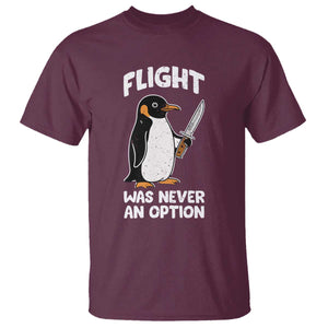 Penguin Flight Was Never An Option T Shirt Funny Dark Humor