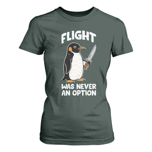 Penguin Flight Was Never An Option T Shirt For Women Funny Dark Humor