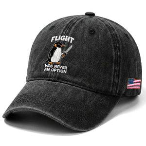 Penguin Flight Was Never An Option Washed Cotton Baseball Cap Funny Dark Humor