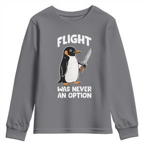 Penguin Flight Was Never An Option Youth Sweatshirt Funny Dark Humor