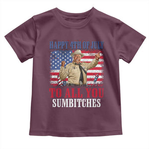 Happy 4th of July To All You Sumbitches Toddler T Shirt Funny Smokey Patriotic American 70s Movie The Bandit TS11 Maroon Print Your Wear
