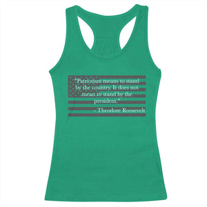Theodore Roosevelt Racerback Tank Top Patriotism Means To Stand By The Country Not By The President