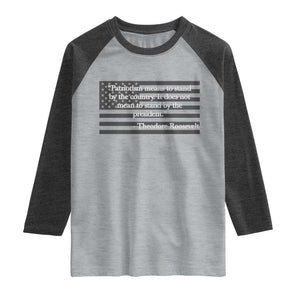 Theodore Roosevelt Raglan Shirt Patriotism Means To Stand By The Country Not By The President