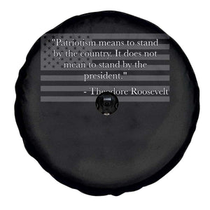 Theodore Roosevelt Spare Tire Cover Patriotism Means To Stand By The Country Not By The President