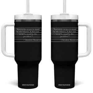 Theodore Roosevelt Tumbler With Handle Patriotism Means To Stand By The Country Not By The President