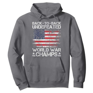 Back To Back Undefeated World War Champs 4th Of July Hoodie 1918 1945 US History
