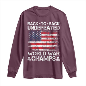 Back To Back Undefeated World War Champs 4th Of July Long Sleeve Shirt 1918 1945 US History