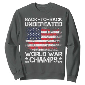 Back To Back Undefeated World War Champs 4th Of July Sweatshirt 1918 1945 US History