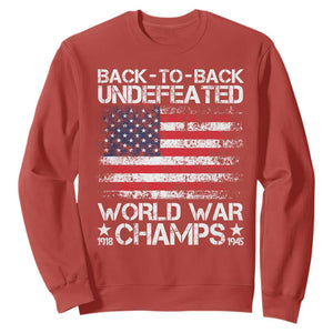 Back To Back Undefeated World War Champs 4th Of July Sweatshirt 1918 1945 US History