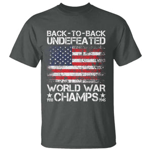 Back To Back Undefeated World War Champs 4th Of July T Shirt 1918 1945 US History