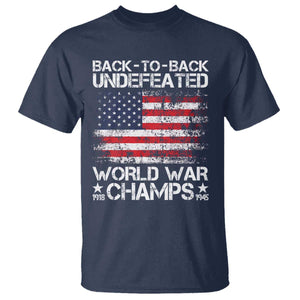 Back To Back Undefeated World War Champs 4th Of July T Shirt 1918 1945 US History