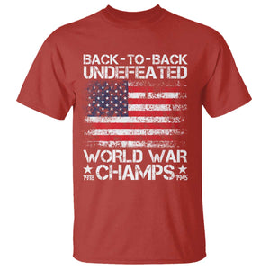 Back To Back Undefeated World War Champs 4th Of July T Shirt 1918 1945 US History